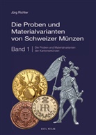 Jürg Richter - Die Proben und Materialvarianten von Schweizer Münzen. Bd.1