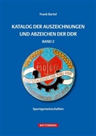 Frank Bartel - Katalog der Auszeichnungen und Abzeichen der DDR. Bd.2