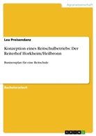Lea Preisendanz - Konzeption eines Reitschulbetriebs: Der Reiterhof Horkheim/Heilbronn