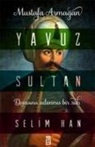 Mustafa Armagan - Yavuz Sultan Selim Han