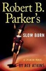 Ace Atkins - Robert B. Parker's Slow Burn