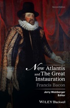 Francis Bacon, J Weinberger, Jerry Weinberger, Jerr Weinberger, Jerry Weinberger, Weinberger Jerry - New Atlantis and the Great Instauration