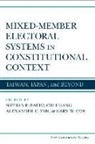 Nathan F. Batto, Nathan F. Huang Batto, Nathan F./ Huang Batto, Gary W. Cox, Chi Huang, Alexander C. Tan... - Mixed-Member Electoral Systems in Constitutional Context