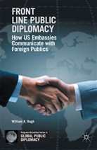 W Rugh, W. Rugh, William A. Rugh, William R Rugh - Front Line Public Diplomacy
