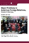 Dennis Merrill, Merrill Dennis, Thomas Paterson - Major Problems in American Foreign Relations, Volume II: Since 1914