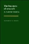 Margaret B. W. Graham, Louis Galambos, Robert Gallmam - The Business of Research