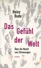 Heinz Bude - Das Gefühl der Welt