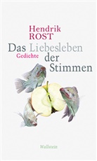 Hendrik Rost - Das Liebesleben der Stimmen