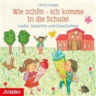 Ulrich Maske - Wie schön - ich komme in die Schule!, Audio-CD (Audio book)