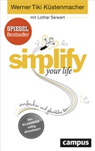 Werner Tiki Küstenmacher, Lothar Seiwert, Lothar J Seiwert, Lothar J. Seiwert, Werner Tiki Küstenmacher - simplify your life