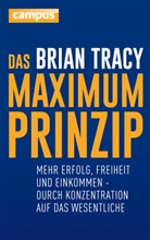 Brian Tracy, Brigitte Kleidt, Frank Scheelen - Das Maximum-Prinzip