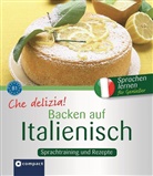 Anna Spiti - Che delizia! - Backen auf Italienisch