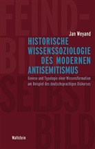Jan Weyand, Jan (PD Dr.) Weyand - Historische Wissenssoziologie des modernen Antisemitismus