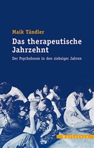 Maik Tändler, Maik (Dr.) Tändler - Das therapeutische Jahrzehnt
