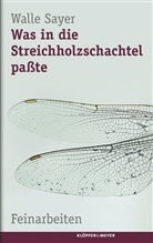 Walle Sayer - Was in die Streichholzschachtel passte