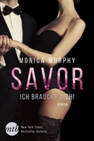 Monica Murphy - Savor - Ich brauche dich!