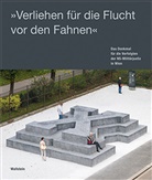 Juliane Alton, Thoma Geldmacher, Thomas Geldmacher, Thomas Geldmacher (Mag.), Magnus Koch, Magnus Koch (Dr.) u a... - »Verliehen für die Flucht vor den Fahnen«