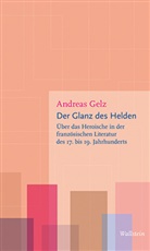 Andreas Gelz - Der Glanz des Helden