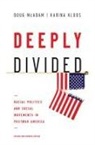 Karina Kloos, Karina (PhD candidate Kloos, Kloos Karina, Doug McAdam, Doug (Professor of Sociology Mcadam, Doug Kloos Mcadam... - Deeply Divided