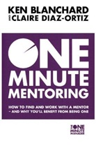 Ke Blanchard, Ken Blanchard, Ken Diaz-Ortiz Blanchard, Claire Diaz-Ortiz, Diaz-Ortiz Claire - One Minute Mentoring