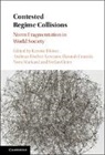 Kerstin Blome, Kerstin (Universitat Bremen) Fischer-Lescan Blome, EDITED BY KERSTIN BL, Stefan Blome Oeter, Kerstin Blome, Kerstin (Universitat Bremen) Blome... - Contested Regime Collisions