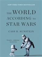 Cass Sunstein, Cass R Sunstein, Cass R. Sunstein - World According to Star Wars