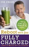 Joe Cross, Cross Joe - Reboot with Joe: Fully Charged 7 Keys to Losing Weight, Staying