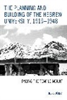 Diana Dolev, Dolev Diana - Planning and Building of the Hebrew University, 19191948