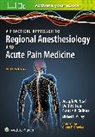 Michael F. Mulroy, Joseph M. Neal, Joseph M. Tran Neal, Neal Joseph M., Dr. Francis Salinas, Francis Salinas... - Practical Approach to Regional Anesthesiology and Acute Pain Medicine