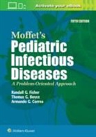 Thomas G. Boyce, Armando G Correa, Armando G. Correa, Fisher, Randall G Fisher, Randall G. Fisher... - Moffet''s Pediatric Infectious Diseases