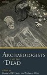 Howard (Professor Williams, Howard Giles Williams, Melanie Giles, Melanie (Senior Lecturer Giles, Giles Melanie, Howard Williams... - Archaeologists and the Dead