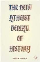 B Painter, B. Painter, Borden W. Painter - New Atheist Denial of History