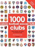 Jean Damien Lesay, Jean-Damien Lesay - 1000 Football Clubs : Teams, Stadiums, and Legends of the Beautiful Game