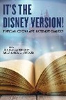 Brode, Douglas Brode Brode, Douglas Brode, Shea T. Brode, Brode Shea T. - It''s the Disney Version!