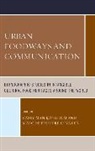 Marc De Le Vayer, Casey Man Lum, Casey Man Kong Lum, Casey Man Kong Le Vayer Lum, Marc De Le Vayer, Marc de Ferriere Le Vayer... - Urban Foodways and Communication