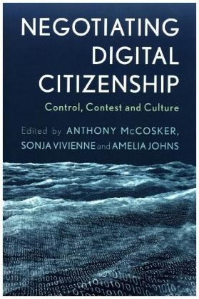 Amelia J. Johns, Anthony McCosker, Sonja Vivienne, Amelia Johns, Johns Amelia, … - Negotiating Digital Citizenshipb