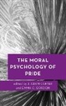 J Adam Carter, J. Adam Carter, Emma C Gordon, Emma C. Gordon - Moral Psychology of Pride