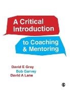 Bob Garvey, Robert Garvey, Garvey Robert, David Gray, David E Gray, David E E Gray... - Critical Introduction to Coaching and Mentoring