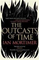 Ian Mortimer, Ian Mortimer - The Outcasts of Time