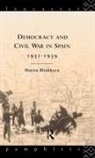 Martin Blinkhorn, Blinkhorn Martin - Democracy and Civil War in Spain 1931-1939