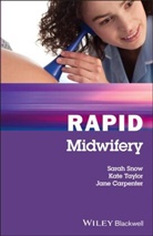 Jane Carpenter, S Snow, Sara Snow, Sarah Snow, Sarah Taylor Snow, Kat Taylor... - Rapid Midwifery