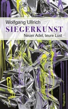 Wolfgang Ullrich - Siegerkunst