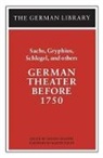 Martin Esslin, Gerald Gillespie, Hans Sachs, Gerald Gillespie - German Theater Before 1750: Sachs, Gryphius, Schlegel, and others