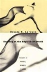 Ursula K. Le Guin, Ursula K. Le Guin - Dancing at the Edge of the World