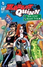 Amanda Conner, Chad Hardin, Jimm Palmiotti, Jimmy Palmiotti, Jimmy u a Palmiotti, Brett Blevins... - Harley Quinn - Ein irrer Road Trip. Bd.7