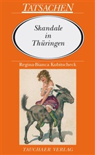 Regina-Bianca Kubitscheck - Skandale in Thüringen