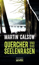 Martin Calsow - Quercher und das Seelenrasen