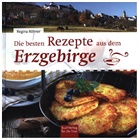 Regina Röhner - Die besten Rezepte aus dem Erzgebirge