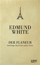 Edmund White - Der Flaneur