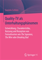Daniela Schlütz - Quality-TV als Unterhaltungsphänomen